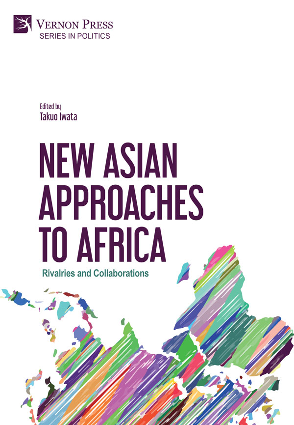 New Asian Approaches to Africa: Rivalries and Collaborations [PDF, E-Book]