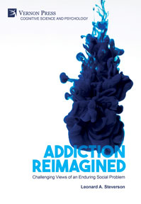 Addiction Reimagined: Challenging Views of an Enduring Social Problem 