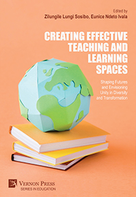 Creating Effective Teaching and Learning Spaces: Shaping Futures and Envisioning Unity in Diversity and Transformation 