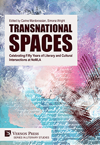 Transnational Spaces: Celebrating Fifty Years of Literary and Cultural Intersections at NeMLA 