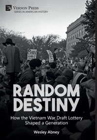 Random Destiny: How the Vietnam War Draft Lottery Shaped a Generation 